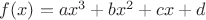 $f(x) = ax^3+bx^2+cx+d$