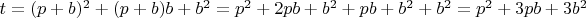 $t=(p+b)^2 +(p+b)b+b^2 =p^2+2pb+b^2+pb+b^2+b^2=p^2+3pb+3b^2$