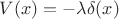 $V(x)=-\lambda\delta(x)$