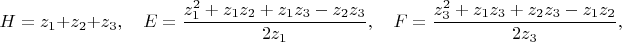 $$
H=z_1+z_2+z_3, \quad E=\frac{z_1^2+z_1z_2+z_1z_3-z_2z_3}{2z_1}, \quad F=\frac{z_3^2+z_1z_3+z_2z_3-z_1z_2}{2z_3},
$$