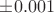 $\pm0.001$