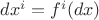 $dx^i=f^i(dx)$