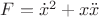 $F = \dot{x}^2+x\ddot{x}$