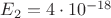 $E_2=4\cdot10^{-18}$