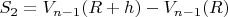 $S_2=V_{n-1}(R+h)-V_{n-1}(R)$