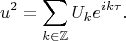 $$u^2=\sum_{k\in\mathbb{Z}}U_ke^{ik\tau}.$$