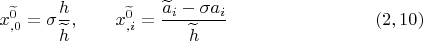 $$x_{,0}^{\widetilde 0}= \sigma \dfrac{h}{\widetilde h},  \qquad  x_{,i}^{\widetilde 0}=\dfrac{\widetilde a_i - \sigma a_i}{\widetilde h} \eqno (2,10)$$