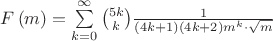 $F\left(m \right)=\sum\limits_{k=0}^{\infty } 
\binom{5k}{k}\frac{1}{\left(4k+1 \right)\left(4k+2 \right)m^k\cdot \sqrt{m}}