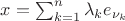 $x = \sum_{k = 1}^n \lambda_k e_{\nu_k}$ $x = \sum_{k = 1}^n \lambda_k e_{\nu_k}$