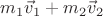 $m_1\vec{v}_1+m_2\vec{v}_2$