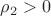 $\rho_2>0$