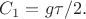 $C_1=g \tau /2.$ $C_1=g \tau /2.$