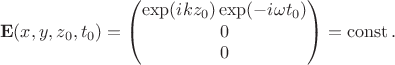 $$
\mathbf E(x, y, z_0, t_0) = \begin{pmatrix}
\exp(i k z_0) \exp(- i \omega t_0) \\
0 \\
0
\end{pmatrix} = \operatorname{const}.
$$