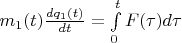 $m_1(t)\frac{dq_1(t)}{dt}=\int\limits_{0}^{t}F(\tau)d\tau$
