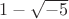 $1-\sqrt{-5}$