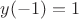 $y(-1)=1$