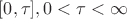 $[0, \tau ], 0 < \tau < \infty$