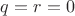 $q=r=0$