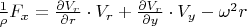 $\frac{1}{\rho}F_x=\frac{\partial V_r}{\partial r}\cdot V_r+\frac{\partial V_r}{\partial y}\cdot V_y-\omega^2r$
