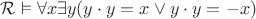 $\mathcal R \vDash \forall x \exists y(y \cdot y =x \lor y \cdot y =-x)$