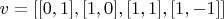 $v=[[0,1],[1,0],[1,1],[1,-1]]$