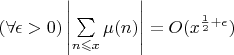 $(\forall \epsilon > 0)\left|\sum\limits_{n\leqslant x}\mu(n)\right|=O(x^{\frac{1}{2}+\epsilon})$