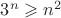$3^n\geqslant n^2$