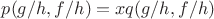 $p(g / h, f / h) = x q(g / h, f / h)$