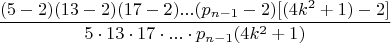 $$\frac{(5-2)(13-2)(17-2)...(p_{n-1}-2)[(4k^2+1)-2]}{5\cdot13\cdot17\cdot...\cdot p_{n-1}(4k^2+1)}$$