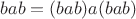 $bab=(bab)a(bab)$