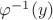 $\varphi^{-1}(y)$