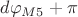 $d\varphi_{M5}+\pi$
