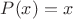 $P(x)=x$