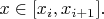 $x\in[x_{i},x_{i+1}].$