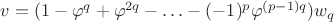 $v = (1 - \varphi^q + \varphi^{2q} - \ldots - (-1)^p \varphi^{(p-1)q})w_q$