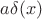 $a\delta(x)$