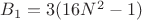$B_1=3(16N^2-1)$