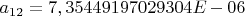 $a_{12} = 7,35449197029304E-06$