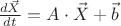 $\frac {d \vec X} {dt} = A \cdot \vec X + \vec b $