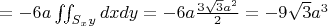 $=-6a \iint_{S_xy}dxdy = -6a \frac{3\sqrt{3} a^2}{2} =-9\sqrt{3} a^3$