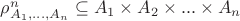 $\[\rho _{{A_1},...,{A_n}}^n \subseteq {A_1} \times {A_2} \times ... \times {A_n}\]$