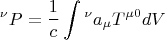 $$ {}^{\nu} P=\frac{1}{c} \int {}^{\nu}a_{\mu} T^{\mu 0} dV $$
