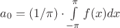 $a_0=(1/\pi) \cdot \int\limits_{-\pi}^{\pi}&{f(x)dx}$