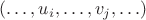 $(\ldots,u_i,\ldots,v_j,\ldots)$