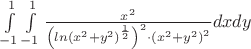 $\int\limits_{-1}^{1} \int\limits_{-1}^{1} \frac {x^2} {\left( ln  \left( x^2+y^2\right)^ {\frac 1 2}  \right)^2 \cdot \left( x^2+y^2 \right)^2} dx dy$