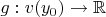 $g: v(y_0) \to \mathbb{R}$