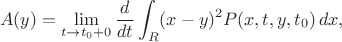 $$
A(y)=\lim_{t\to t_0+0}\frac d{dt}\int_R (x-y)^2 P(x,t,y,t_0)\, dx,
$$