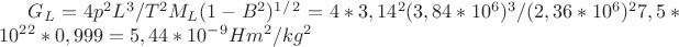 $G_L=4p^2L^3/T^2M_L(1-B^2)^1^/^2=4*3,14^2(3,84*10^6)^3/(2,36*10^6)^27,5*10^2^2*0,999=5,44*10^-^9Hm^2/kg^2$