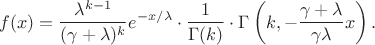 $$ f(x)=\dfrac{\lambda^{k-1}}{(\gamma +\lambda)^k} e^{-x/\lambda}\cdot\dfrac{1}{\Gamma(k)}\cdot\Gamma\left(k,  -\dfrac {\gamma +\lambda}{\gamma \lambda}x\right).$$