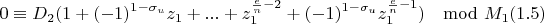 $$0\equiv D_2(1+(-1)^{1-\sigma_u}z_1+...+z_1^{\frac{e}{n}-2}+(-1)^{1-\sigma_u}z_1^{\frac{e}{n}-1})\mod M_1 (1.5)$$